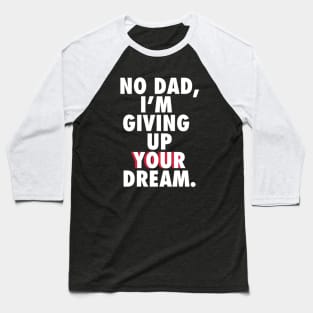 No Dad Baseball T-Shirt